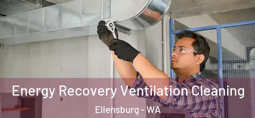  Energy Recovery Ventilation Cleaning Ellensburg - WA