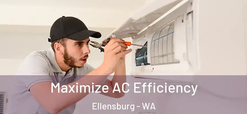  Maximize AC Efficiency Ellensburg - WA